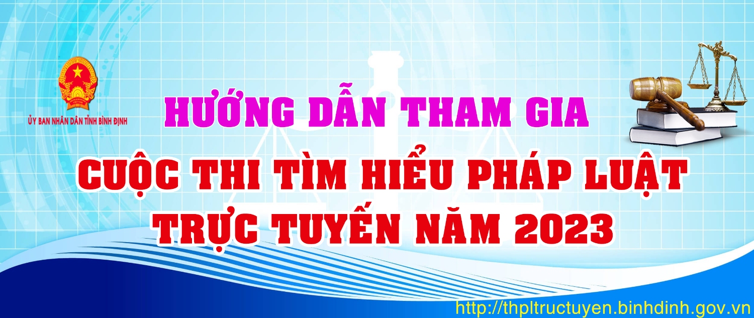 Hướng dẫn tham gia Cuộc thi Tìm hiểu pháp luật trực tuyến năm 2023 trên địa bàn tỉnh Bình Định