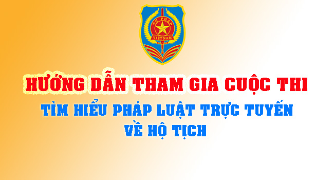 Hướng dẫn tham gia Cuộc thi Tìm hiểu pháp luật trực tuyến về hộ tịch