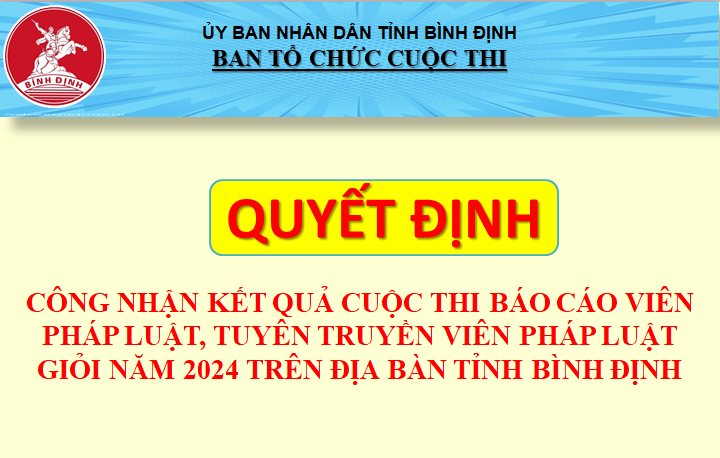 Quyết định công nhận kết quả Cuộc thi Báo cáo viên pháp luật, tuyên truyền viên pháp luật giỏi năm 2024 trên địa bàn tỉnh Bình Định